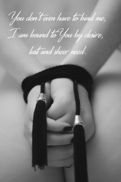 sirtrouble43:  Do not bind her with rope.. Bind her with words