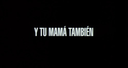 cinemabreak:  Y Tu Mamá También (2001) Directed by Alfonso