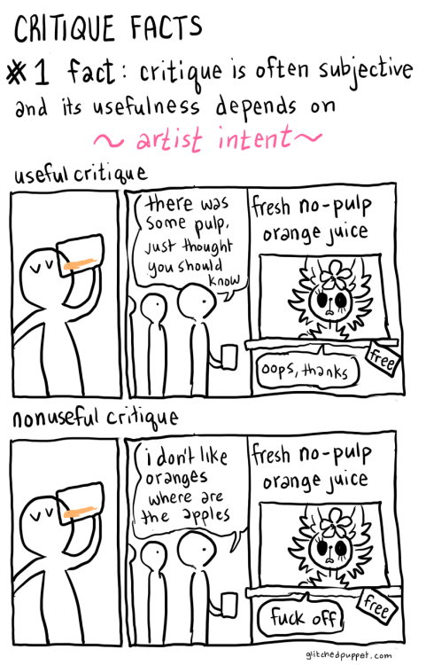 poplitealqueen:  glitchedpuppet:  a comic about critique based on a tweet  I swear, the amount of fanfic reviewers that need this drilled into their heads… 