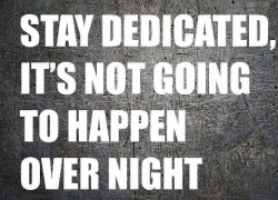 endurancechick:  Stay dedicated!  It’s not going to happen