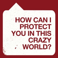 http://www.hairybaby.com/how-can-i-protect-you-in-this-crazy-world/