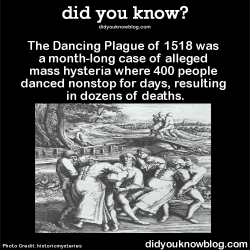 did-you-kno:  The Dancing Plague of 1518 was a month-long case