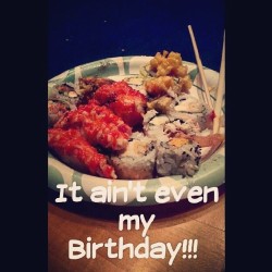 It ain’t even my Birthday! #sushi #earlybirthday #surprise!