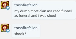 Lmfao you would read that as funeral.   @trashfirefallon