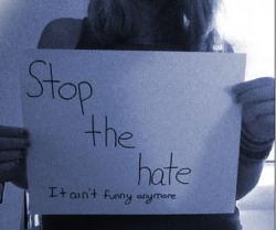 Stop hate. Isn’t funny. on We Heart It. https://weheartit.com/entry/77491464/via/kaylafabrizus