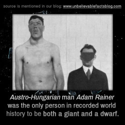 unbelievable-facts:  Austro-Hungarian man Adam Rainer was the