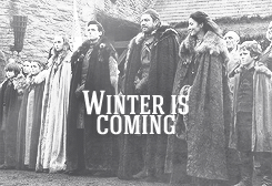 aryastarks:  Winter is coming, warned the Stark words, and truly