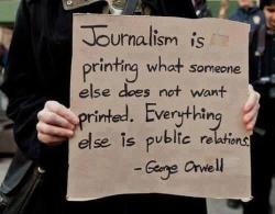 themaninthegreenshirt:  Journalism - George Orwell