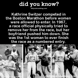 did-you-kno:Kathrine Switzer competed in the Boston Marathon
