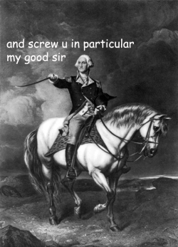 ladyhistory:  Even more captioned adventures of George Washington.