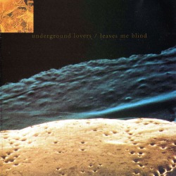 expo80:  Underground Lovers - Leaves Me Blind(1992)