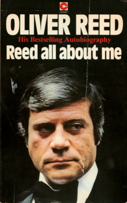 Reed All About Me, by Oliver Reed (Coronet Books,1981). From