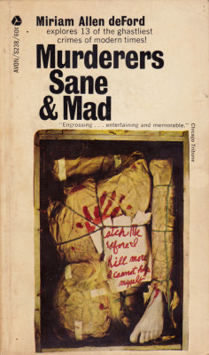 Murderers Sane And Mad, by Miriam Allen deFord (Avon, 1965).From