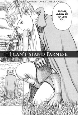 berserk-confessions:  I can’t stand Farnese.  