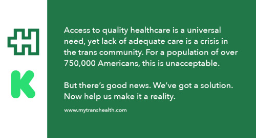 mytranshealth:  Historically, word of mouth has been the best resource in finding safe healthcare.MyTransHealth will harness that power and provide a verified platform to connect the community with local doctors who care so trans and gender non-conforming