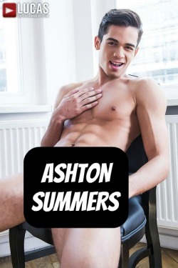 ASHTON SUMMERS at LucasEntertainment  CLICK THIS TEXT to see