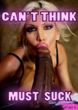 sissydebbiejo:  Can’t think. Must suck. #Sissy #cocksucker