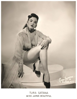 Tura Satana            aka. “Miss Japan Beautiful”..