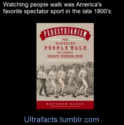 ultrafacts:    Pedestrianism was a 19th-century form of competitive