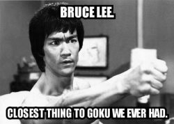 donthatethegeek:  Bruce Lee always took it over 9000.