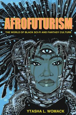 superheroesincolor:   Afrofuturism: The World of Black Sci-Fi and Fantasy Culture (2013) “In this hip, accessible primer to the music, literature, and art of Afrofuturism, author Ytasha Womack introduces readers to the burgeoning community of artists