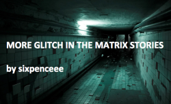sixpenceee:  Hey! Everyone’s glitch in the matrix posts have