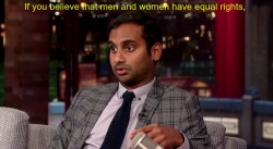 pinpricksinthevelvet:  clevahgal: Aziz Ansari Is a Feminist [x]