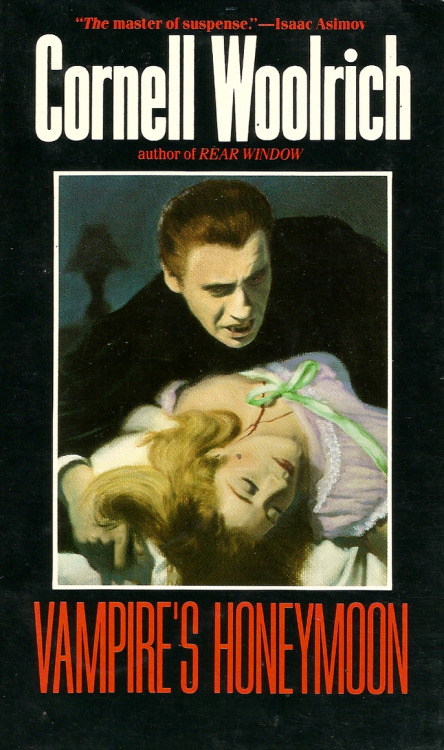 Vampire’s Honeymoon, by Cornell Woolrich (Carroll and Graf, 1985). From a second-hand book shop on Charing Cross Rd. London.