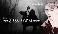 trulyxjinki:   Lee Jinki. The Headless Horseman. He who searches