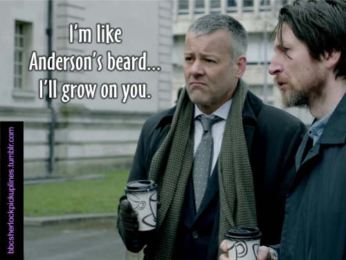 “I’m like Anderson’s beard… I’ll grow on you.”