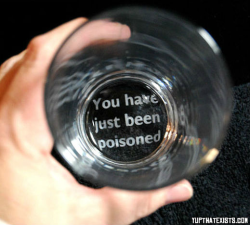 yup-that-exists:  You Have Just Been Poisoned Drinking Glass