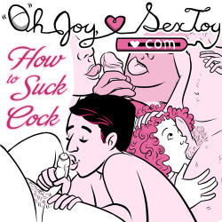 theladycheeky:  How to Suck Cock, a wonderful comic by @EricaMoen