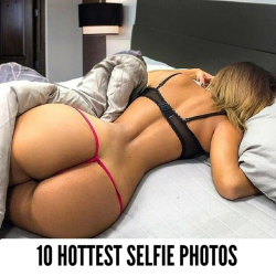 sexysfwblog:  10 Hottest Selfie Photos 