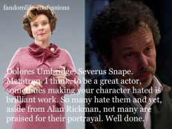 fandomlife-confessions:  Dolores Umbridge. Severus Snape. Metatron.