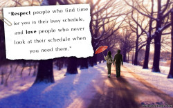 emilysquotespage:  New Quote has been published on http://emilysquotes.com/respect-people-who-find-time-for-you-in-their-busy-schedule-and-love-people-who-never-look-at-their-schedule-when-you-need-them/