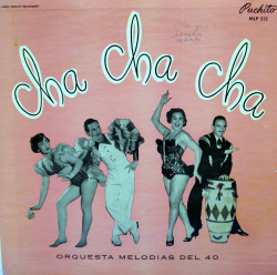 retrophilenet:Orquesta Melodias Del 40 - “Cha Cha Cha,” Puchito