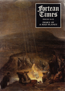 Fortean Times Issues 16-25: Diary of a Mad Planet (John Brown Publishing, 1995). Cover shows The Baptism of Christ by Aert de Gelder.From Oxfam in Nottingham.
