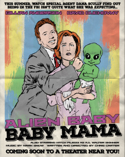 xfilesposterproject:Alien Baby Baby Mama. I’ll just leave
