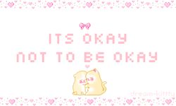 dream-kittty:  just want to let you know~ that its okay not to