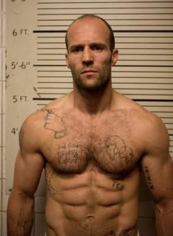 texas-7: Jason Statham Please let me be his cellie!