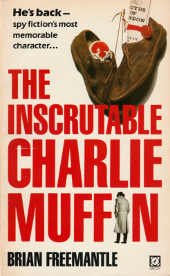 The Inscrutable Charlie Muffin, by Brian Freemantle (Arrow, 1981).From a second-hand bookshop in Charing Cross Road, London.
