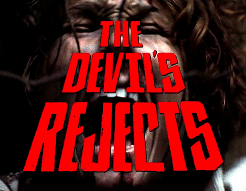 jealousseaa:The Devil’s Rejects (2005)
