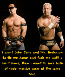 wwewrestlingsexconfessions:  I want John Cena and Mr. Anderson