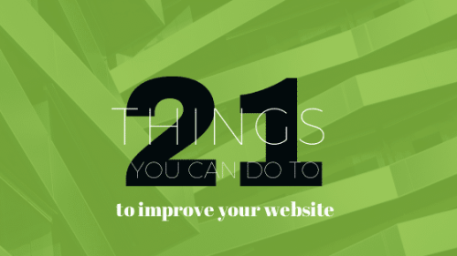 21 Ways to Improve Your Website Tremendously