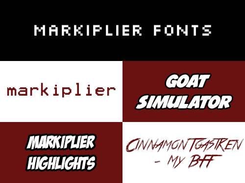  Markiplier Fonts - skellyscoo Inspired by (x) Here’s some of the fonts that I was able to find that Mark uses in a bunch of videos! (I know that there’s more out there, but these are fonts that I was 100% able to confirm what they were. Terminal (origina