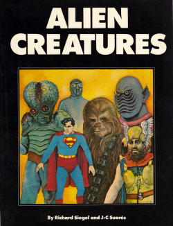 Alien Creatures, by Richard Siegel and J-C Suares (Reed Books,