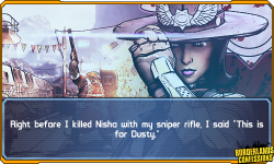 borderlands-confessions:  “Right before I killed Nisha with