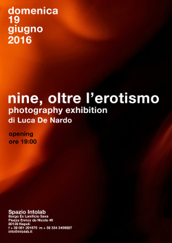 Photography Exhibition. Opening 19th of june 2016 - NaplesNINE