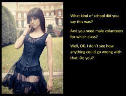 What kind of school did you say this was? And you need male volunteers