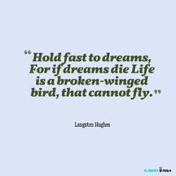 Hold fast to dreams… #quotes #quotestoliveby #quotablequotes